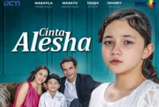 Kapan Tayang Sinetron Terbaru Cinta Alesha - Sinopsis, Jadwal Tayang dan Daftar Pemain Sinetron Cinta Alesha di RCTI